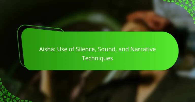 Aisha: Use of Silence, Sound, and Narrative Techniques