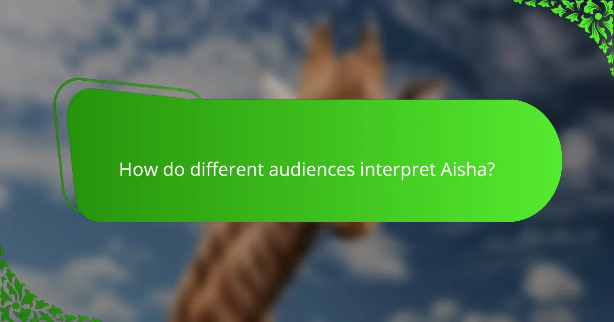 How do different audiences interpret Aisha?