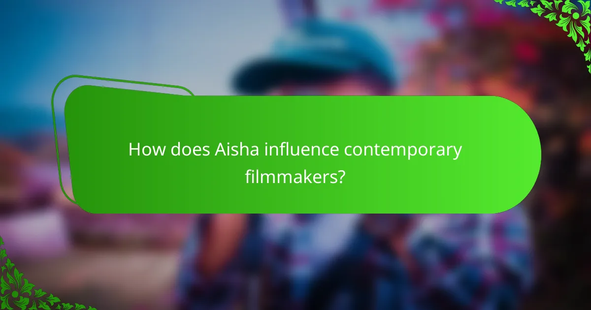 How does Aisha influence contemporary filmmakers?