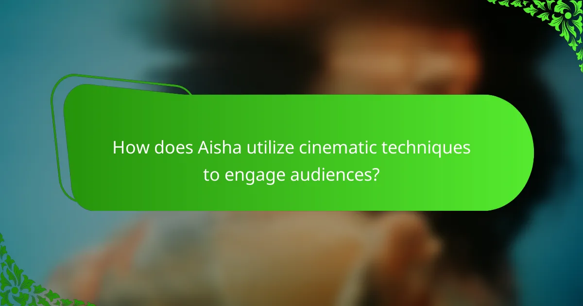 How does Aisha utilize cinematic techniques to engage audiences?