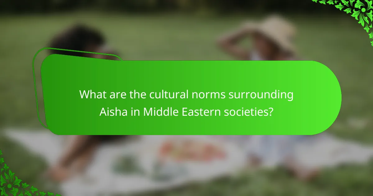 What are the cultural norms surrounding Aisha in Middle Eastern societies?
