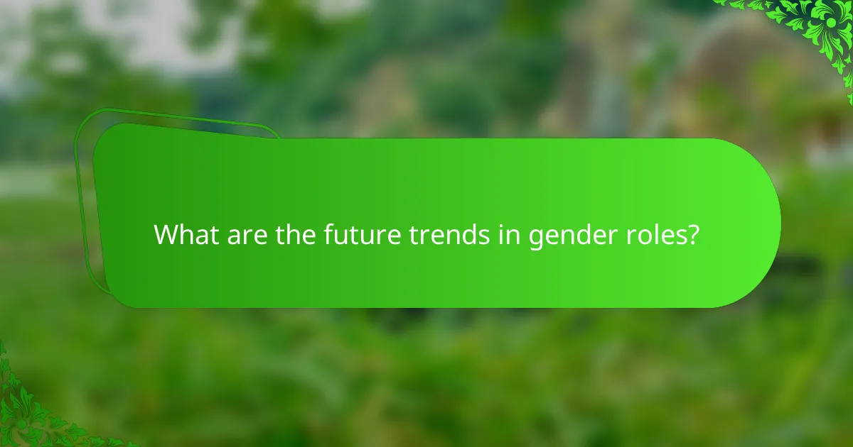 What are the future trends in gender roles?