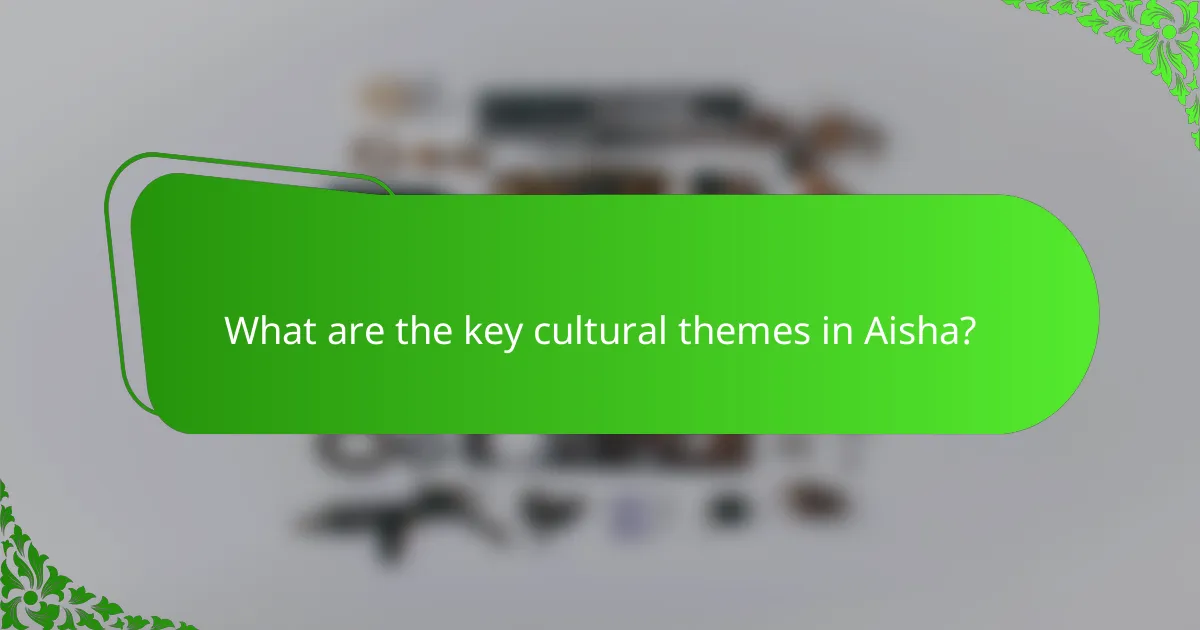 What are the key cultural themes in Aisha?