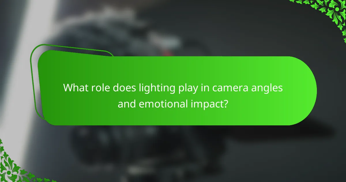 What role does lighting play in camera angles and emotional impact?