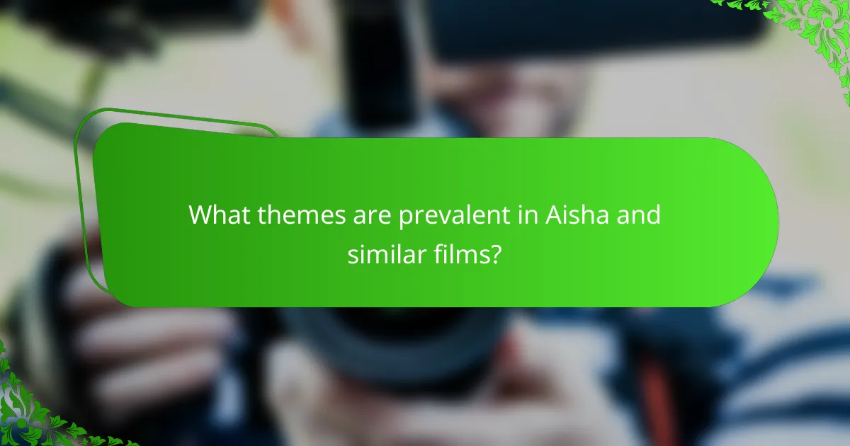What themes are prevalent in Aisha and similar films?